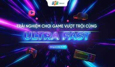 Trải Nghiệm Chơi Game Vượt Trội cùng gói Ultra FAST